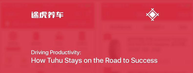 Driving Productivity: How Tuhu Stays on the Road to Success